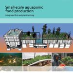 Small-scale aquaponic food production. Integrated fish and plant farming